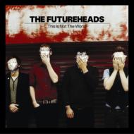 Futureheads フューチャーヘッズ / This Is Not The World 【CD】