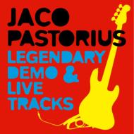 Jaco Pastorius ジャコパストリアス / Legendary Live And Demo Tracks 【CD】
