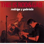 Rodrigo Y Gabriela ロドリーゴイガブリエーラ / This Is Rod & Gab: 超絶テク-男女ギターデュオ登場! 【CD】