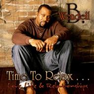 【送料無料】 Wendell B ウェンデルビー / Time To Relax...: Love, Life & Relationship 輸入盤 【CD】