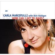 【送料無料】 Carla Marcotulli / How Can I Get To Mars? 輸入盤 【CD】