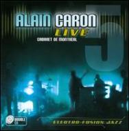 【送料無料】 Alain Caron アランカロン / Live At The Cabaret De Montreal 輸入盤 【CD】