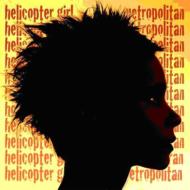【送料無料】 Helicopter Girl / Metropolitan 輸入盤 【CD】