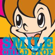 Child Stop / Smile 【CD】