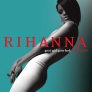 【送料無料】 Rihanna リアーナ / Good Girl Gone Bad: Reloaded 輸入盤 【CD】