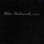 【送料無料】 Allan Holdsworth アランホールズワース / I.o.u. 【CD】