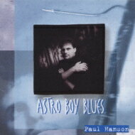 【送料無料】 Paul Hanson / Astro Boy Blues 【CD】