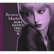 【送料無料】 松尾明 マツオアキラ / Besame Mucho 【CD】