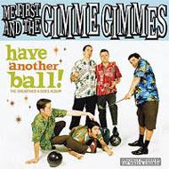 Me First&amp;The Gimme Gimmes ミーファースト＆ザギミーギミーズ / Have Another Ball 輸入盤 【CD】