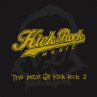 Music Of Kick Rock: Vol.2 【CD】