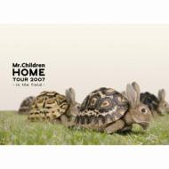 Mr.Children / Mr.Children HOME TOUR <strong>2007</strong> -in the field- 【DVD】