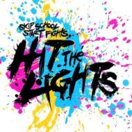 【送料無料】 Hit The Lights / Skip School Start Fights 輸入盤 【CD】