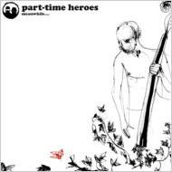 Part Time Heroes パートタイムヒーローズ / Meanwhile... 【CD】