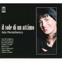 【送料無料】 Ada Montellanico / Il Sole Di Un Attimo 輸入盤 【CD】