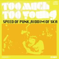 TOO MUCH TOO YOUNG トゥーマッチトゥーヤング / Speed Of Punk, Riddim Of Ska 【CD】