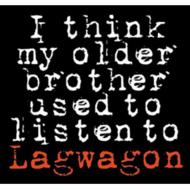 Lagwagon ラグワゴン / I Think My Older Brother Used To Listen To Lagwagon 輸入盤 【CD】