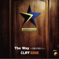 Cliff Edge クリフエッジ / Way: 目指す明日へ 【CD Maxi】