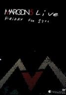 Maroon 5 マルーン5 / Live: Friday The 13th 【DVD】