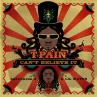 T-pain ティーペイン / Can't Believe It 輸入盤 【CDS】