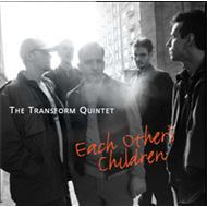 Transform Quintet / Each Other's Children 輸入盤 【CD】