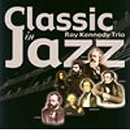 【送料無料】 Ray Kennedy Trio レイケネディトリオ / Classic In Jazz 【CD】