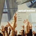 【送料無料】 Art Of Noise アートオブノイズ / Reconstructed 【CD】