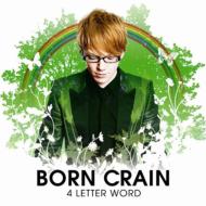 Born Crain / 4 Letter Word 【CD】