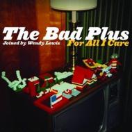 Bad Plus バッドブラス / For All I Care 輸入盤 【CD】