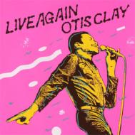 【送料無料】 Otis Clay オーティスクレイ / Live Again 【CD】