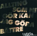Magnus Uggla / Allting Som Ni Gor Kan Jag Gora 輸入盤 【CD】