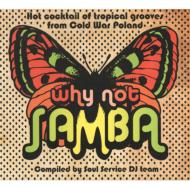 【送料無料】 Why Not Samba - Hot Cocktail Of Tropical Grooves From Cold War 輸入盤 【CD】