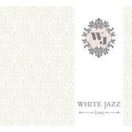 White Jazz: Love 【CD】