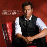 Harry Connick Jr ハリーコニックジュニア / What A Night! A Christmas Album 輸入盤 【CD】