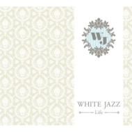 White Jazz: Life 【CD】