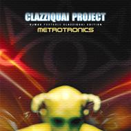 CLAZZIQUAI PROJECT クラジクワイプロジェクト / Metrotronics (With Dj Max) 【CD】
