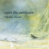 Takaaki Suzuki / Open The Outdoors 【CD】