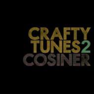 Cosiner コサイナー / Crafty Tunes: 2 輸入盤 【CD】