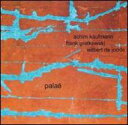 【送料無料】Achim Kaufmann / Frank Gratkowski / Wilbert De Joode / Palae 輸入盤 【CD】