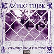 【送料無料】 Aztec Tribe アズテックトライブ / Straight From Tha Zone 輸入盤 【CD】