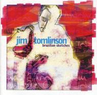 Jim Tomlinson ジムトムリンソン / Brazilian Sketches 輸入盤 【CD】