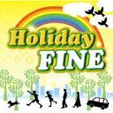 【送料無料】Holiday Fine 【CD】