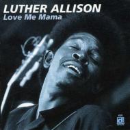 Luther Allison / Love Me Mama 輸入盤 【CD】