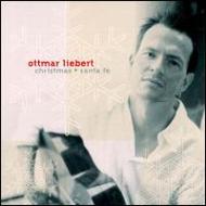 Ottmar Liebert オットマーリーバート / Christmas + Santa Fe 輸入盤 【CD】