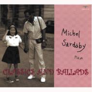 Michel Sardaby ミシェルサルダビー / Plays Classics & Ballads 【CD】