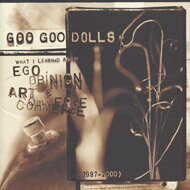 Goo Goo Dolls グーグードールズ / Ego, Opinion, Art & Commerce 【CD】