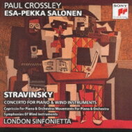 Stravinsky ストラビンスキー / Works For Piano & Orchestra: Crossley, Salonen / London Sinfonietta 【CD】