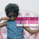 Proof Soul Project v[tE\EEvWFNg / Undercover Of The House - Best & Unm...