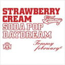 【送料無料】 Tommy february6 トミーフェブラリー / Strawberry Cream Soda Pop “Daydream” 【CD】