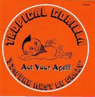 Tropical Gorilla / Act Your Age 【CD Maxi】