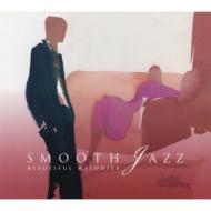 Smooth Jazz -Beautiful Melodies- 【CD】